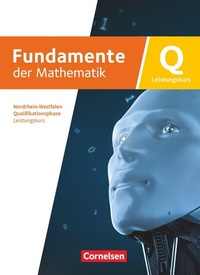 Abbildung von: Fundamente der Mathematik - Nordrhein-Westfalen ab 2019 - Qualifikationsphase - Leistungskurs: Schuljahr 12/13 - Cornelsen Verlag