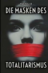 Abbildung von: Die Masken des Totalitarismus - tredition