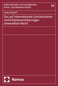 Abbildung von: Das auf internationale Gerichtsstands- und Schiedsvereinbarungen anwendbare Recht - Nomos