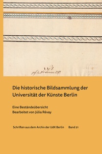 Abbildung von: Die historische Bildsammlung der Universität der Künste Berlin - Universität der Künste Berlin
