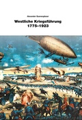 Cover: Westliche Kriegsf&uuml;hrung 1775 - 1923 - Zeughausverlag