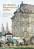 Cover: Das Mainzer B&uuml;rgertum im Schloss - N&uuml;nnerich-Asmus Verlag