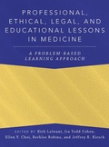 Cover: Professional, Ethical, Legal, and Educational Lessons in Medicine - OUP eBook
