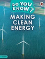 Cover: Do You Know? Level 4 - Making Clean Energy - Ladybird