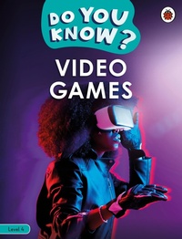 Enlarge image Cover: Do You Know? Level 4 - Video Games - Ladybird