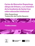 Cover: Cartas de Monse&ntilde;or Dupanloup, obispo de Orleans, a un miembro de la Academia de Santa Cruz sobre educaci&oacute;n intelectual - Biblioteca Nacional de Espa&ntilde;a