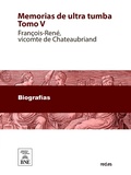 Cover: Memorias de ultra-tumba. Tomo V - Biblioteca Nacional de Espa&ntilde;a