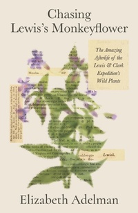 Abbildung von: Chasing Lewis's Monkeyflower - Farrar, Straus and Giroux