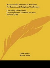 Enlarge image Cover: A Seasonable Present to Societies for Prayer and Religious Conference - Kessinger Publishing