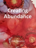 Cover: Creating Abundance - Eve Newton