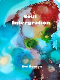 Enlarge image Cover: Soul Integration - Eve Newton