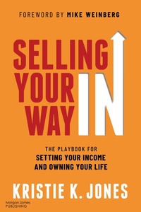Enlarge image Cover: Selling Your Way IN - Morgan James Publishing