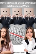 Cover: Developing and Using Emotional Intelligence at Work - Richard Skiba