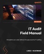 Cover: IT Audit Field Manual - Packt Publishing