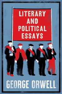 Abbildung von: Literary and Political Essays - Alma Classics