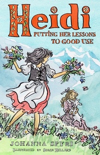 Enlarge image Cover: Heidi: Putting Her Lessons to Good Use - Alma Classics