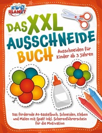 Abbildung von: Das XXL-Ausschneidebuch - Ausschneiden für Kinder ab 3 Jahren: Das fördernde A4-Bastelbuch. Schneiden, Kleben und Malen mit Spaß! Inkl. Scherenführerschein für die Motivation - EoB