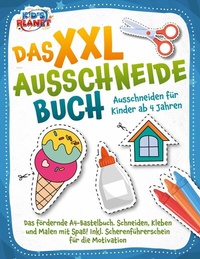 Abbildung von: Das XXL-Ausschneidebuch - Ausschneiden für Kinder ab 4 Jahren: Das fördernde A4-Bastelbuch. Schneiden, Kleben und Malen mit Spaß! Inkl. Scherenführerschein für die Motivation - EoB