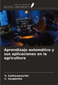 Cover: Aprendizaje autom&aacute;tico y sus aplicaciones en la agricultura - Ediciones Nuestro Conocimiento