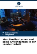 Cover: Maschinelles Lernen und seine Anwendungen in der Landwirtschaft - Verlag Unser Wissen
