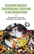 Cover: Developing University Entrepreneurial Ecosystems In Sub-saharan Africa - World Scientific Publishing Co Pte Ltd