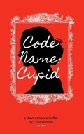 Cover: Code Name: Cupid - Chris Roberts