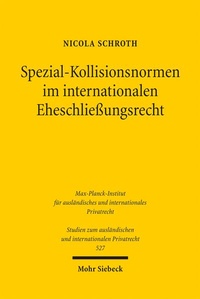 Abbildung von: Spezial-Kollisionsnormen im internationalen Eheschließungsrecht - Mohr Siebeck