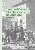 Cover: Poverty and Protest as Public Discourse during the Cotton Crisis - Palgrave Macmillan
