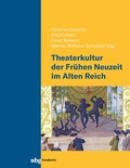 Bild: Theaterkultur der Fr&uuml;hen Neuzeit im Alten Reich - wbg Academic in Herder