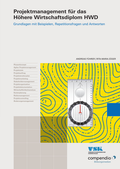 Cover: Projektmanagement f&uuml;r das H&ouml;here Wirtschaftsdiplom HWD - Compendio Bildungsmedien