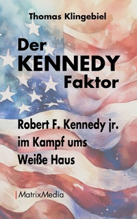 Abbildung von: Der KENNEDY Faktor - MatrixMedia