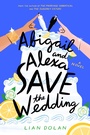 Cover: Abigail and Alexa Save the Wedding - HarperCollins