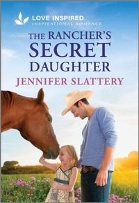 Enlarge image Cover: The Rancher's Secret Daughter - Love Inspired