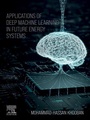 Cover: Applications of Deep Machine Learning in Future Energy Systems - Elsevier