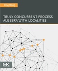 Bild: Truly Concurrent Process Algebra With Localities - Morgan Kaufmann