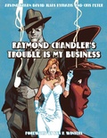 Cover: Raymond Chandler's Trouble Is My Business - Pantheon