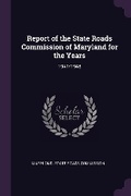 Cover: Report of the State Roads Commission of Maryland for the Years - Palala Press
