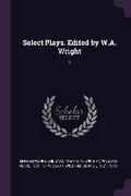 Cover: Select Plays. Edited by W.A. Wright - Palala Press