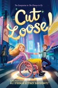 Cover: Cut Loose! (The Chance to Fly #2) - Amulet Paperbacks