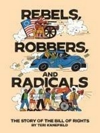 Abbildung von: Rebels, Robbers, and Radicals - Abrams Books for Young Readers