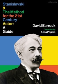 Abbildung von: Stanislavski and The Method for the 21st Century Actor - Methuen Drama