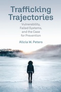 Cover: Trafficking Trajectories - University of Pennsylvania Press