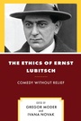 Cover: The Ethics of Ernst Lubitsch - Rowman & Littlefield Publishers