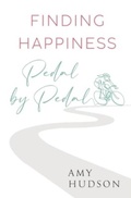 Cover: Finding happiness Pedal by Pedal - Pegasus Elliot Mackenzie Publishers