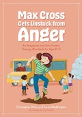 Cover: Max Cross Gets Unstuck from Anger - Jessica Kingsley Publishers