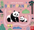 Cover: Let's Go Home, Baby Panda - Nosy Crow Ltd