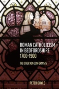 Cover: Roman Catholicism in Bedfordshire 1700-1900 - Boydell & Brewer Ltd
