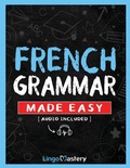Cover: French Grammar Made Easy - Lingo Mastery