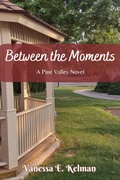 Cover: Between the Moments (Pine Valley, #2) - Word Collage Publishing