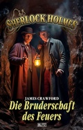 Cover: Sherlock Holmes - Neue F&auml;lle 52: Die Bruderschaft des Feuers - Blitz Verlag